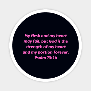 Bible Verse Psalm 73:26 Magnet